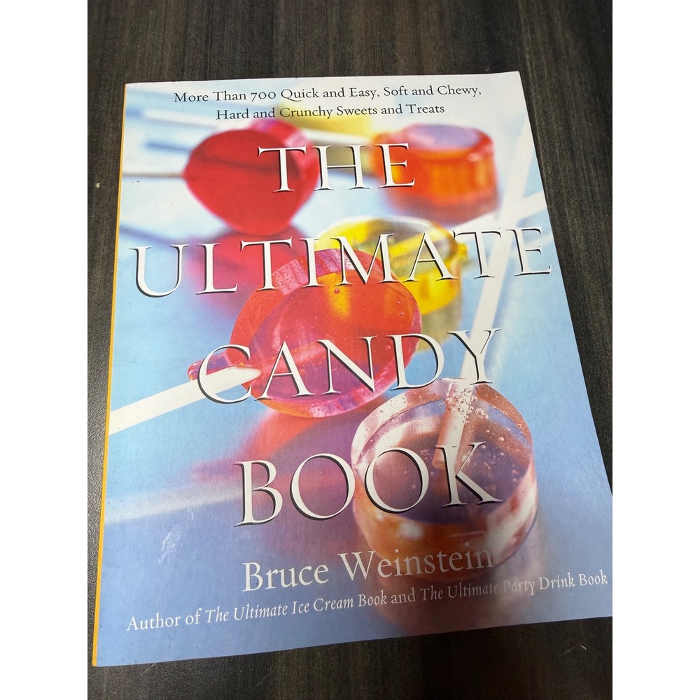 The Ultimate Candy Book Bruce Weinstein 700 Recipes Sweets Treats Paperback